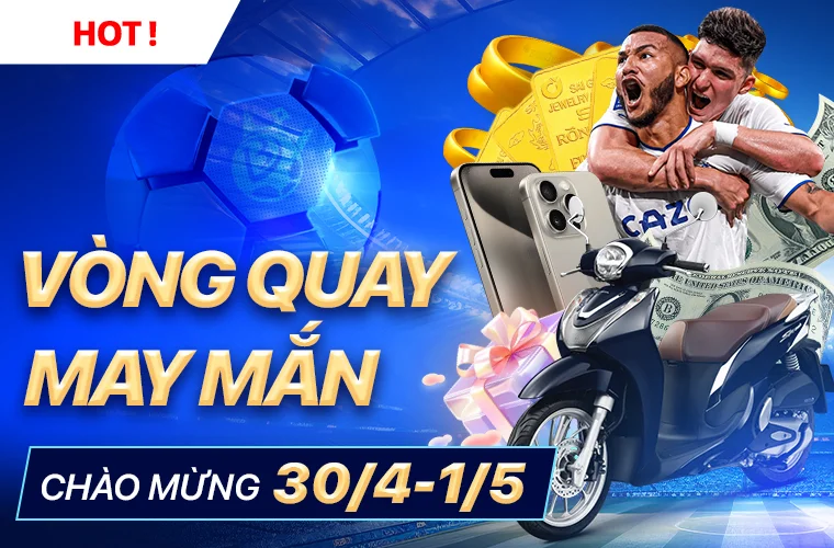 UPDATE VÒNG QUA MAY MẮN – CHÀO MỪNG 30/4 – 1/5